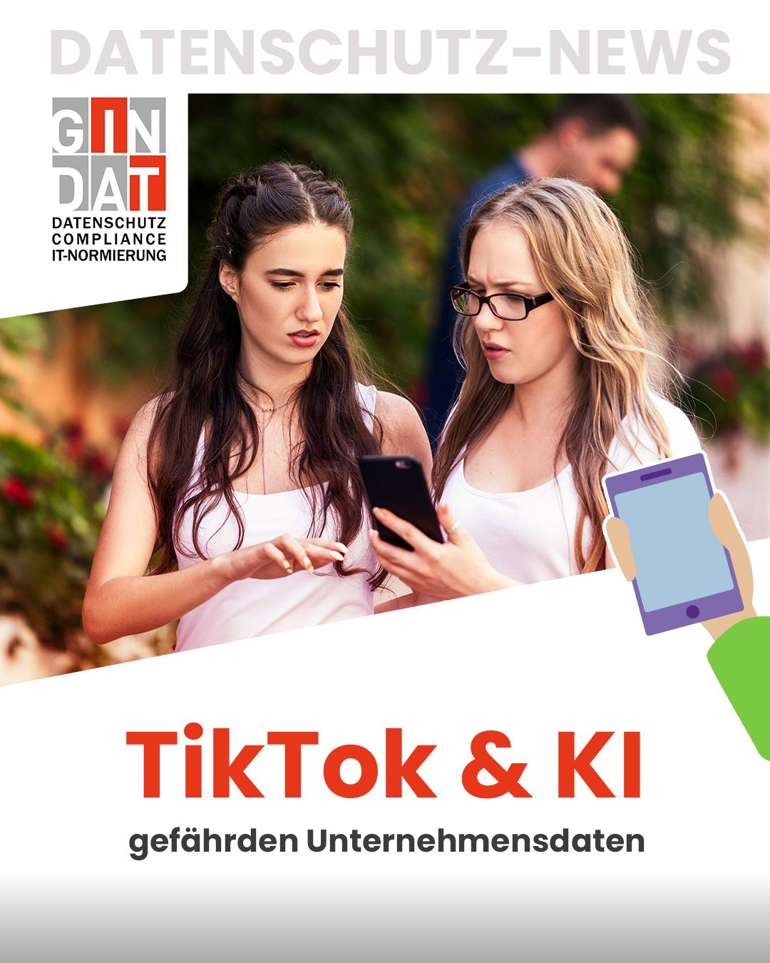Wie TikTok und Künstliche Intelligenz Ihre Unternehmensdaten gefährden – und was Sie jetzt tun sollten