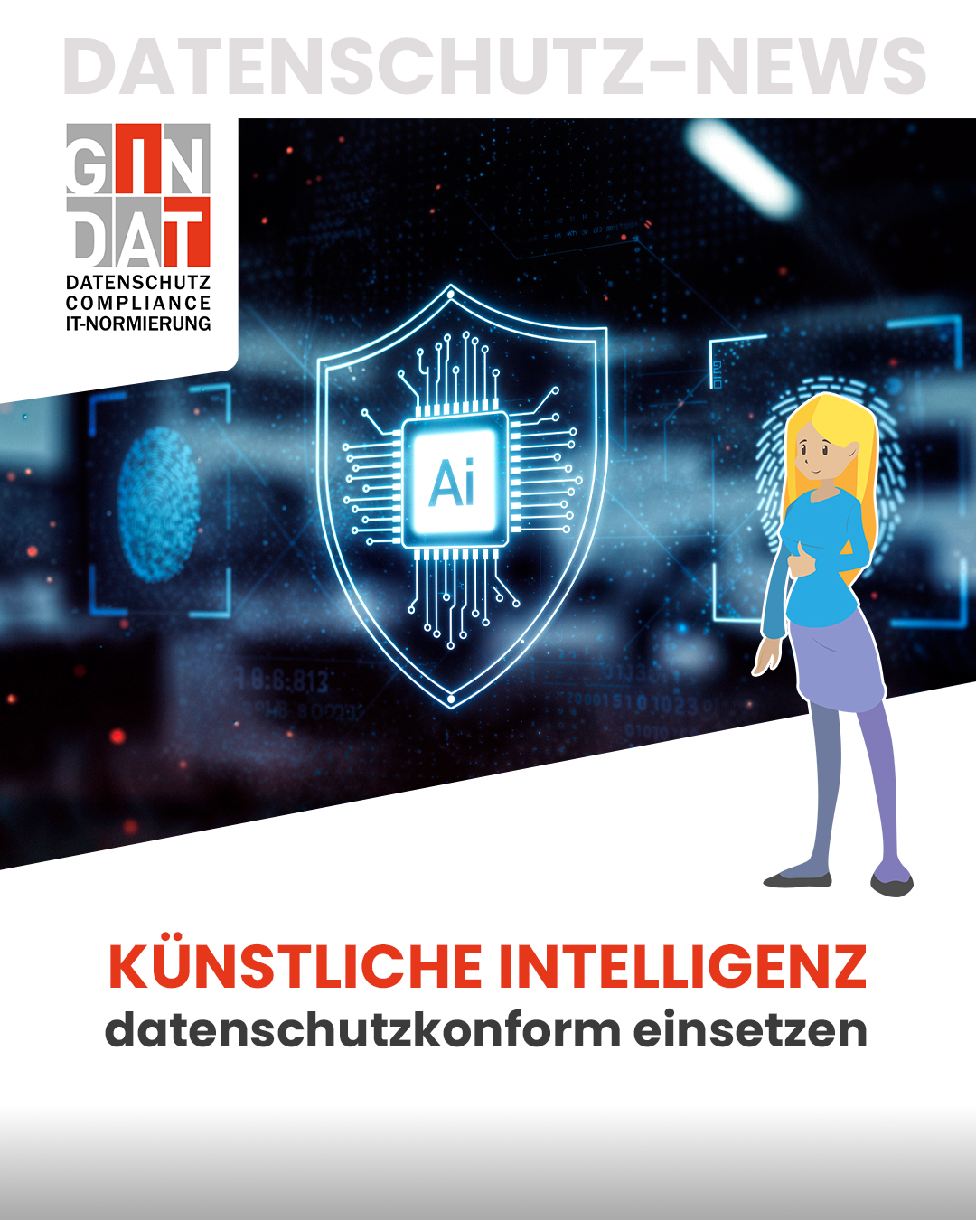 So gelingt Datenschutz bei Künstlicher Intelligenz: Was Unternehmen jetzt wissen müssen